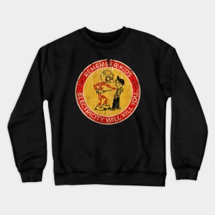 Vintage Electricity will kill you - Exclusive Crewneck Sweatshirt